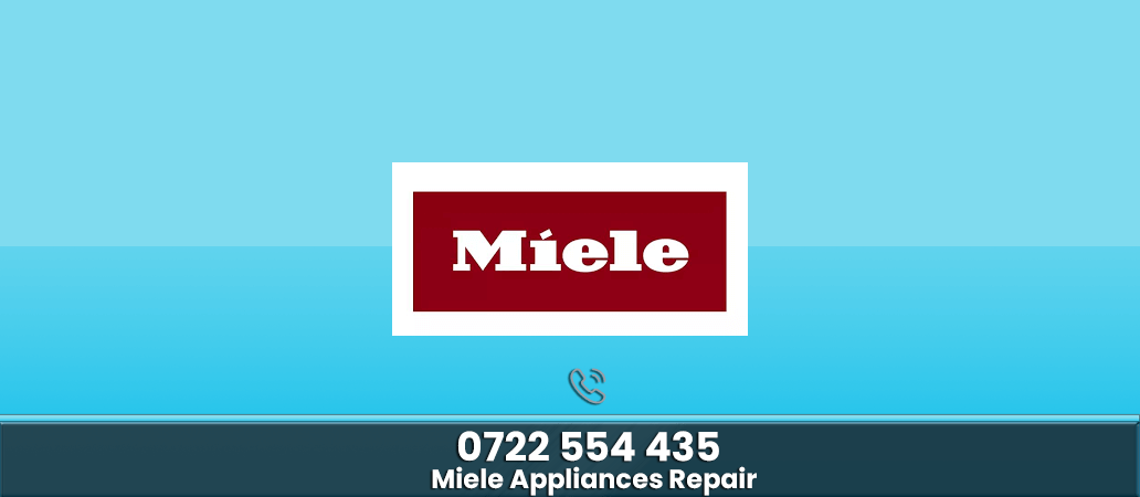 Miele Appliance Repair Center in Nairobi | 0722566999